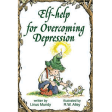 Elf-help for Overcoming Depression Linus Mundy Online Hot Sale