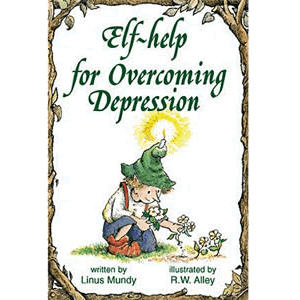 Elf-help for Overcoming Depression Linus Mundy Online Hot Sale