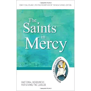 The Saints in Mercy: Pastoral Resources for Living the Jubilee (Jubilee Year of Mercy) Pontifical Council for the Promotion of the New Evangelization (Paperback) on Sale