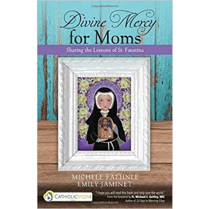 Divine Mercy for Moms: Sharing the Lesson Michele Faehnle (Paperback) Sale