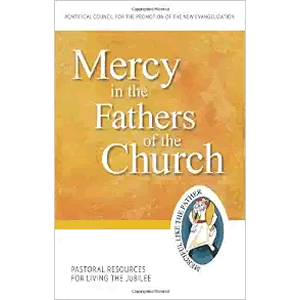 Mercy in the Fathers of the Church: Pastoral Resources for Living the Jubilee (Jubilee Year of Mercy) Pontifical Council for the Promotion of the New Evangelization (Paperback) Fashion