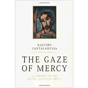 The Gaze of Mercy: A Commentary on the Divine Raniero Cantalamessa (Paperback) Online Sale