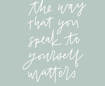 RN401 - The Way You Speak to Yourself Matters    - 12x16 For Cheap